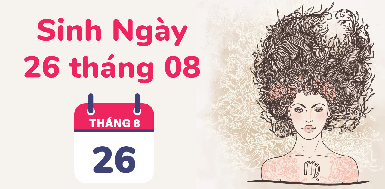 sinh-ngay-26-8-cung-gi-1-1713780123.jpg