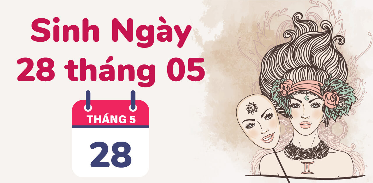 nguoi-sinh-ngay-28-5-cung-gi-1-1713855129.jpg