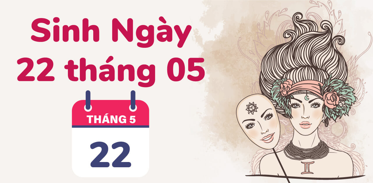 sinh-ngay-22-5-cung-gi-1-1713857736.jpg