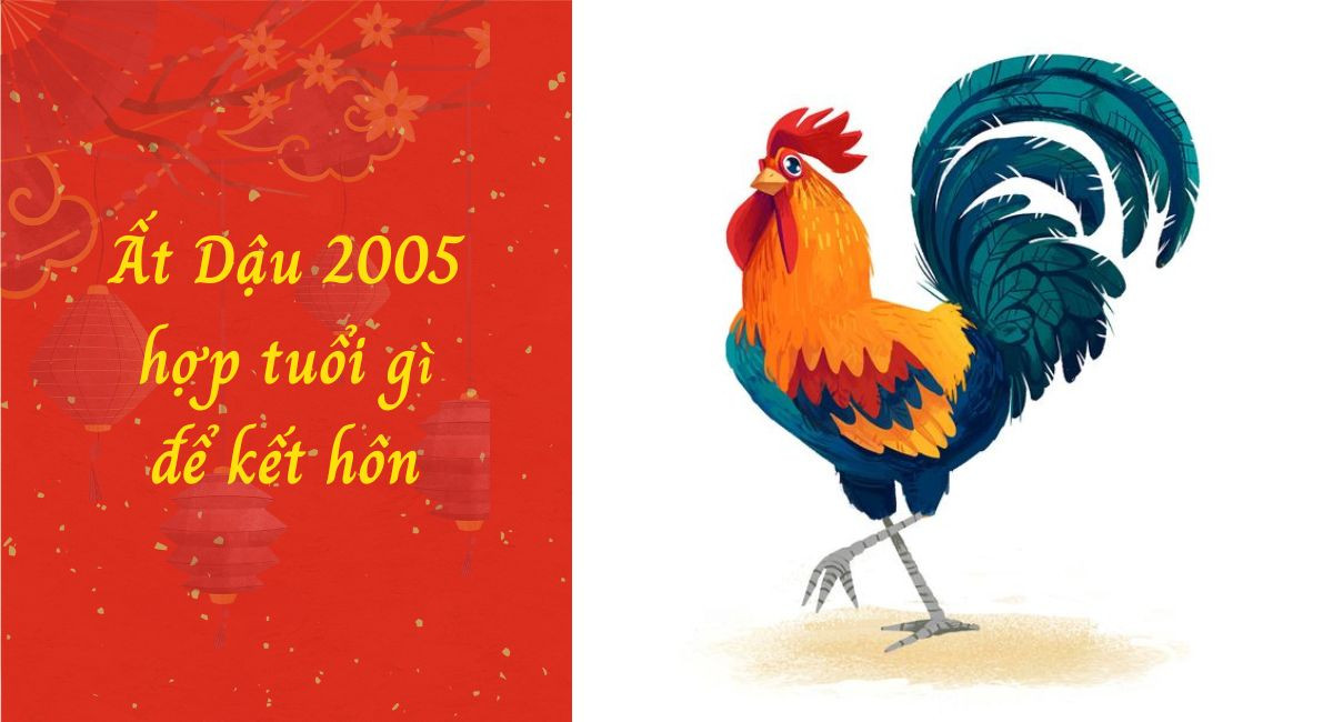 Sinh năm 2005 hợp tuổi gì để kết hôn? Hé lộ tuổi vàng mang lại hạnh phúc viên mãn